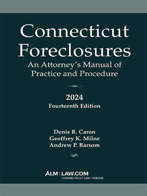 cover image of Connecticut Foreclosures: An Attorney's Manual of Practice and Procedure